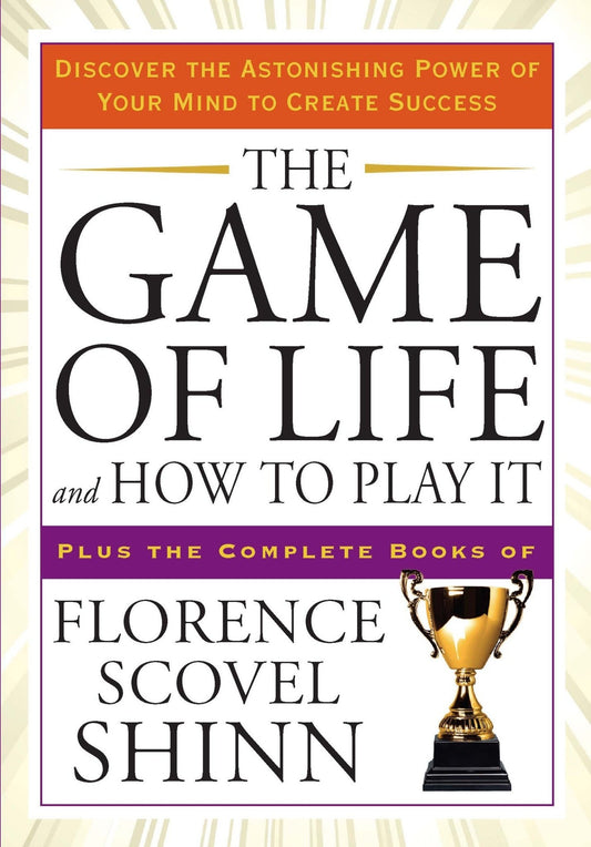 The Game of Life and How to Play It + Bonus Works by Florence Scovel Shinn - Seed to Sewn